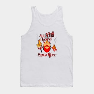 All Hail Lord Spudifer! Tank Top